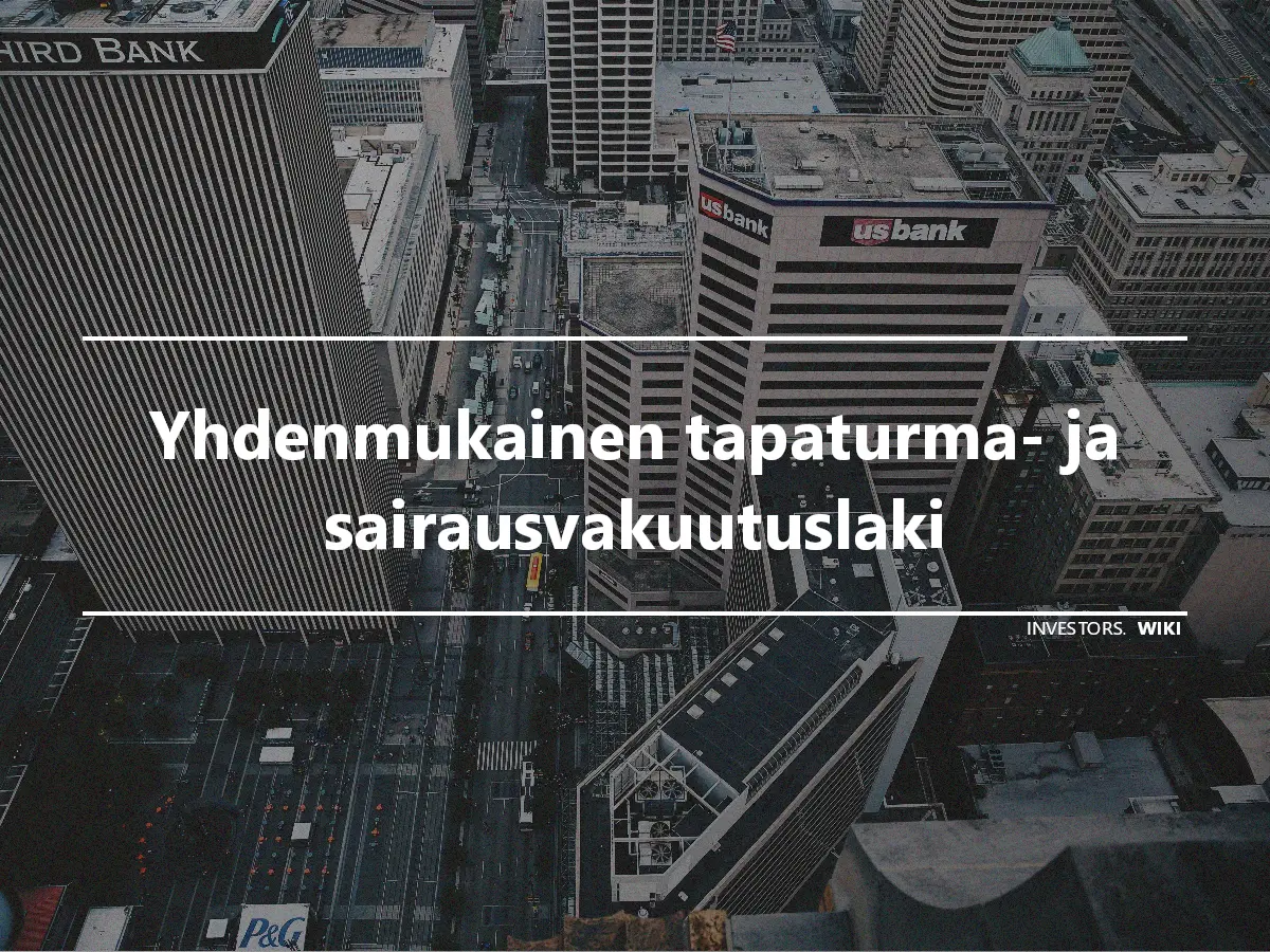 Yhdenmukainen tapaturma- ja sairausvakuutuslaki