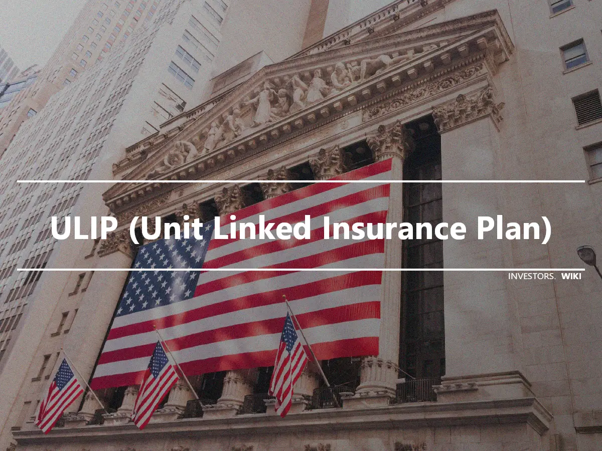 ULIP (Unit Linked Insurance Plan)