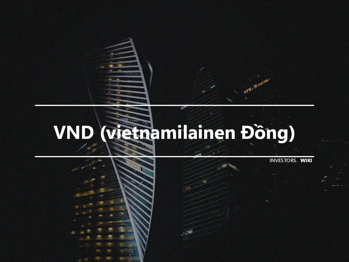 VND (vietnamilainen Đồng)