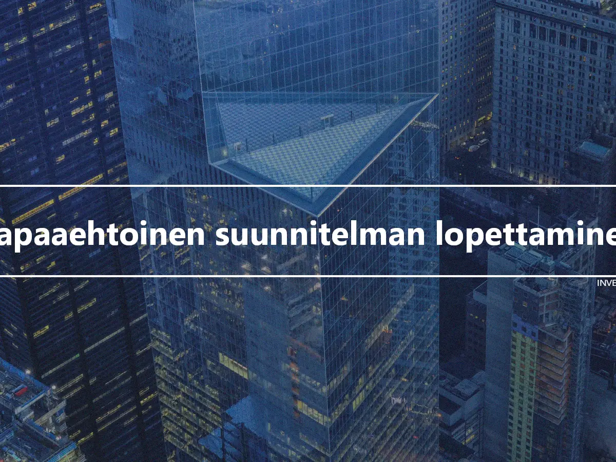 Vapaaehtoinen suunnitelman lopettaminen