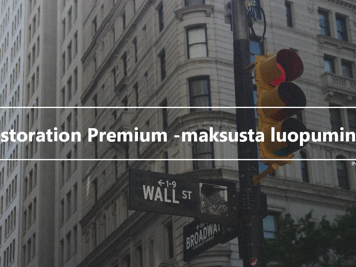 Restoration Premium -maksusta luopuminen