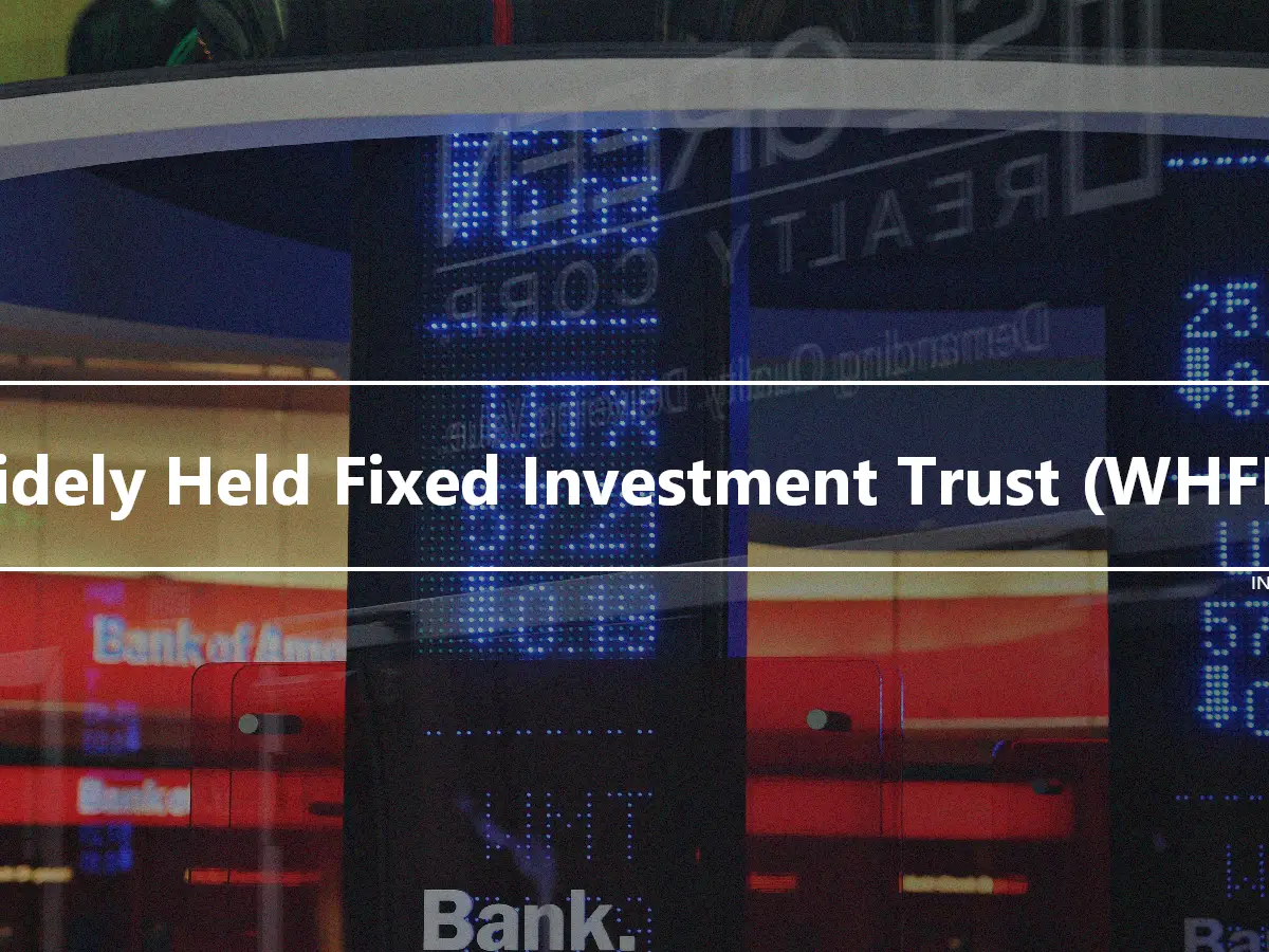Widely Held Fixed Investment Trust (WHFIT)
