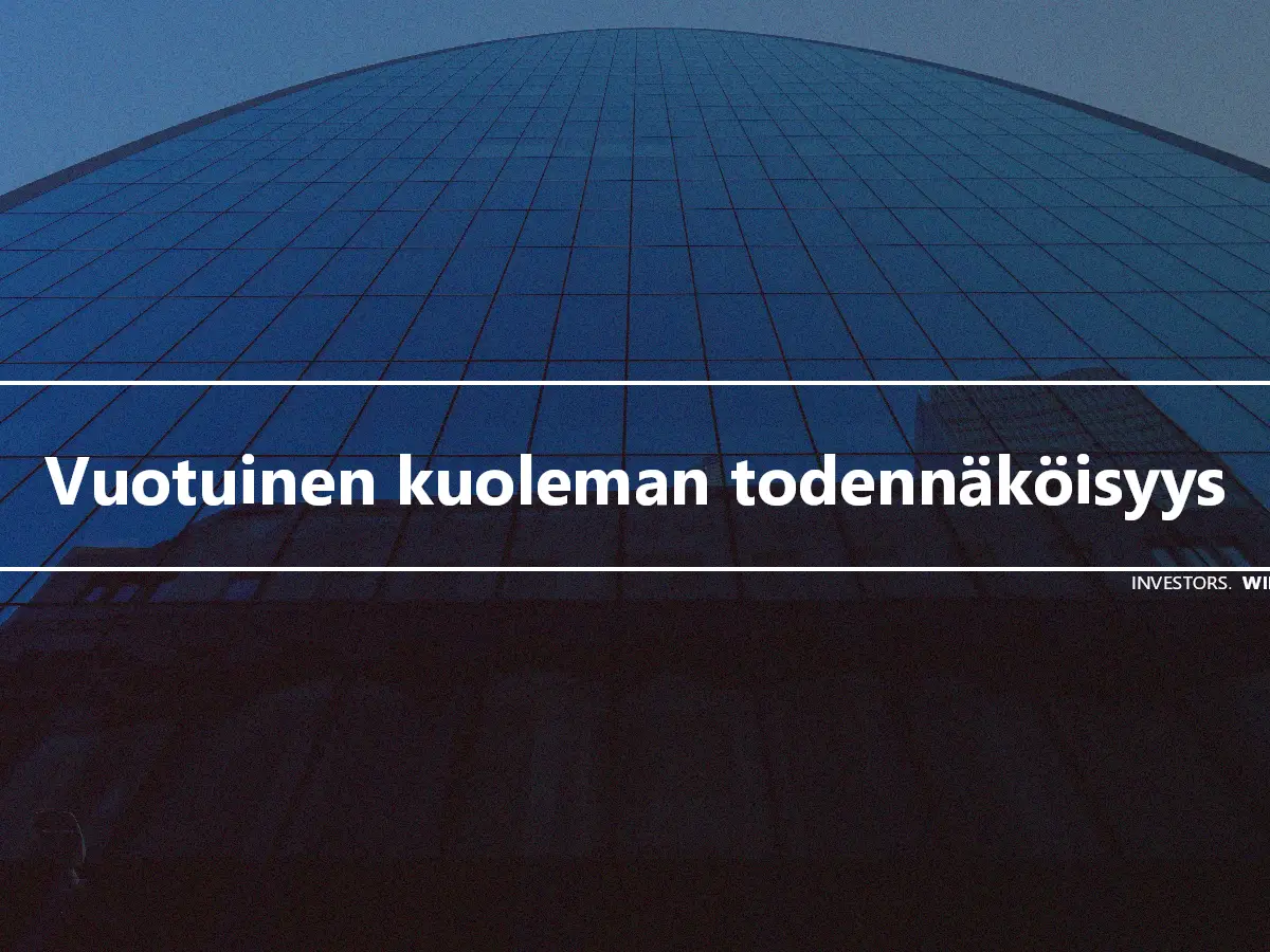 Vuotuinen kuoleman todennäköisyys