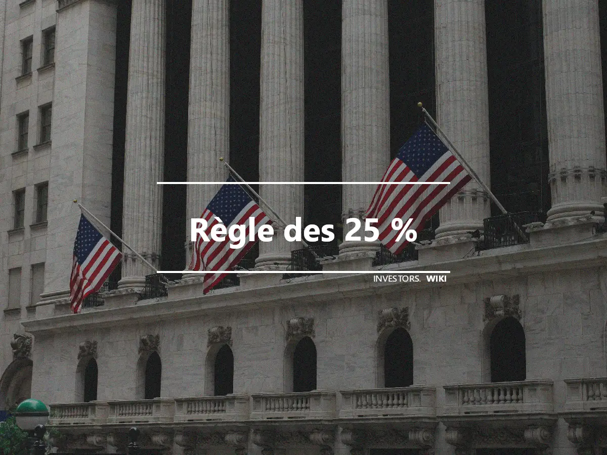 Règle des 25 %