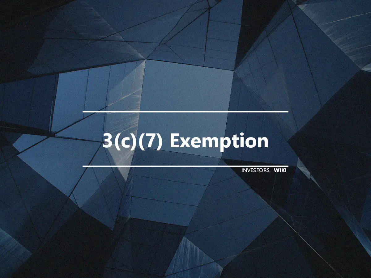 3(c)(7) Exemption