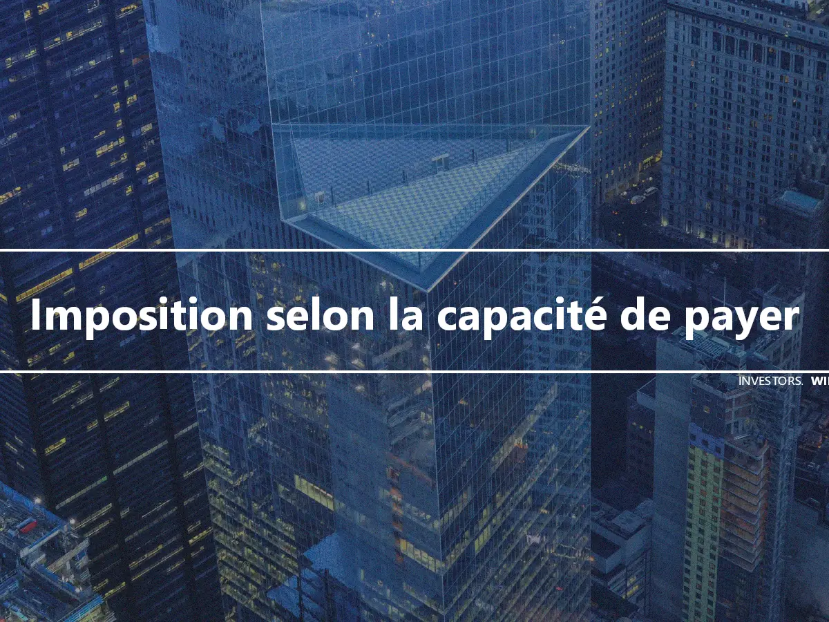 Imposition selon la capacité de payer