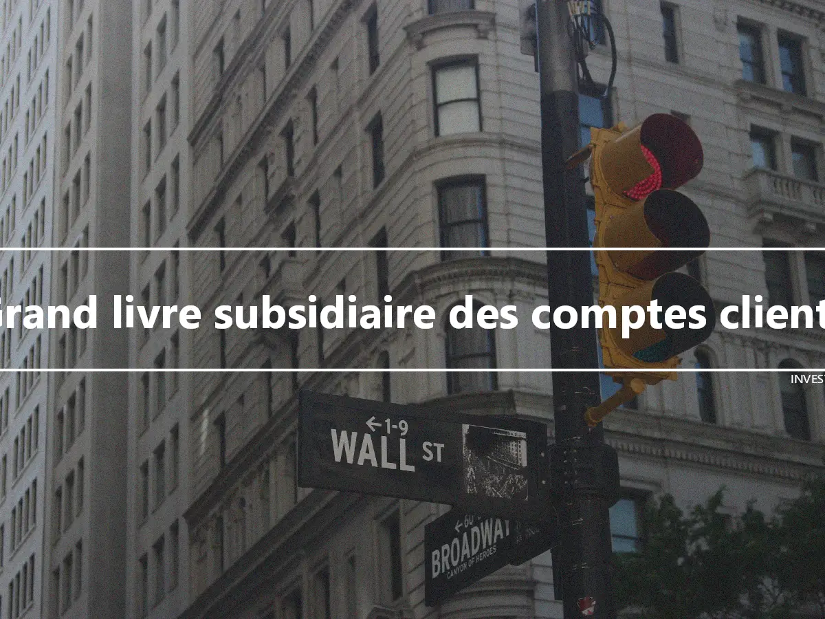 Grand livre subsidiaire des comptes clients