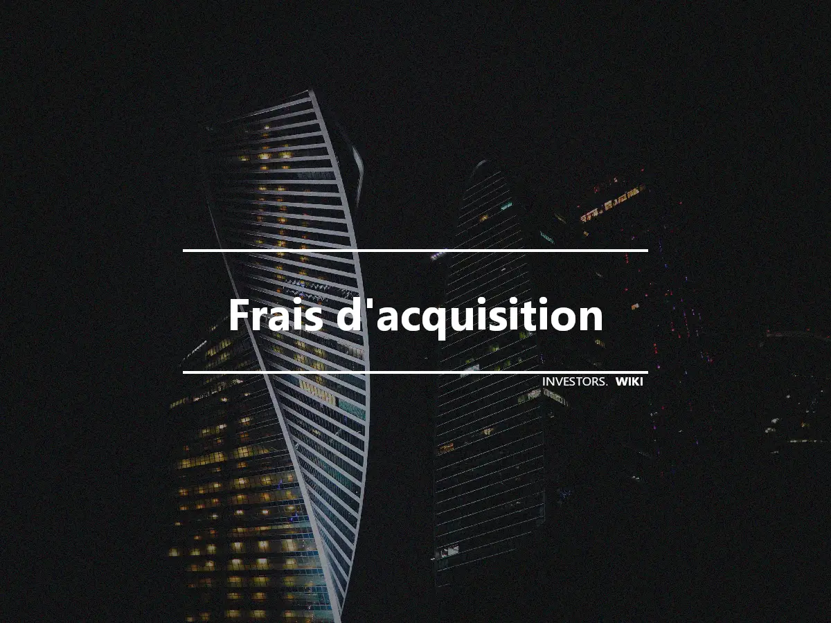 Frais d'acquisition