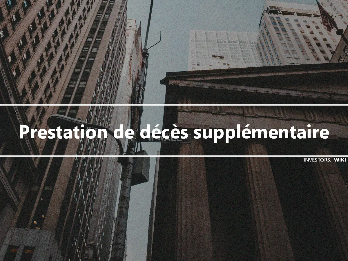 Prestation de décès supplémentaire