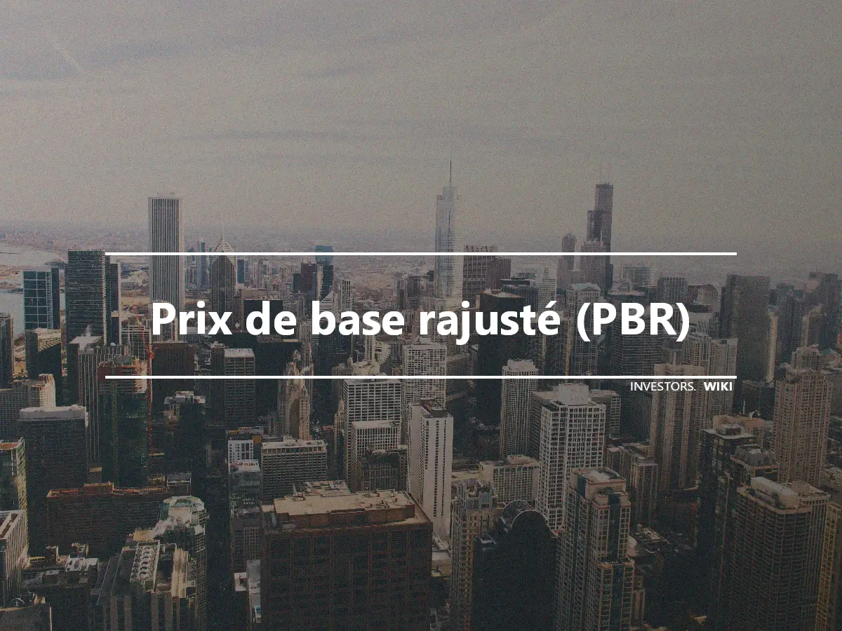 Prix de base rajusté (PBR)