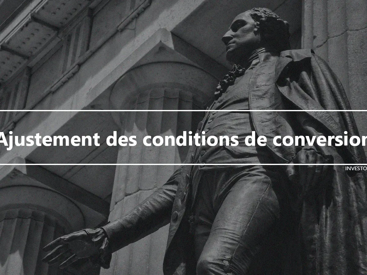 Ajustement des conditions de conversion