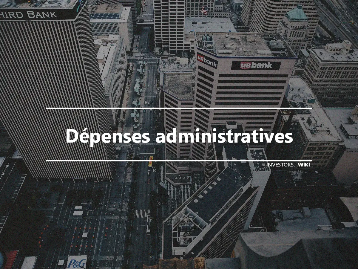Dépenses administratives