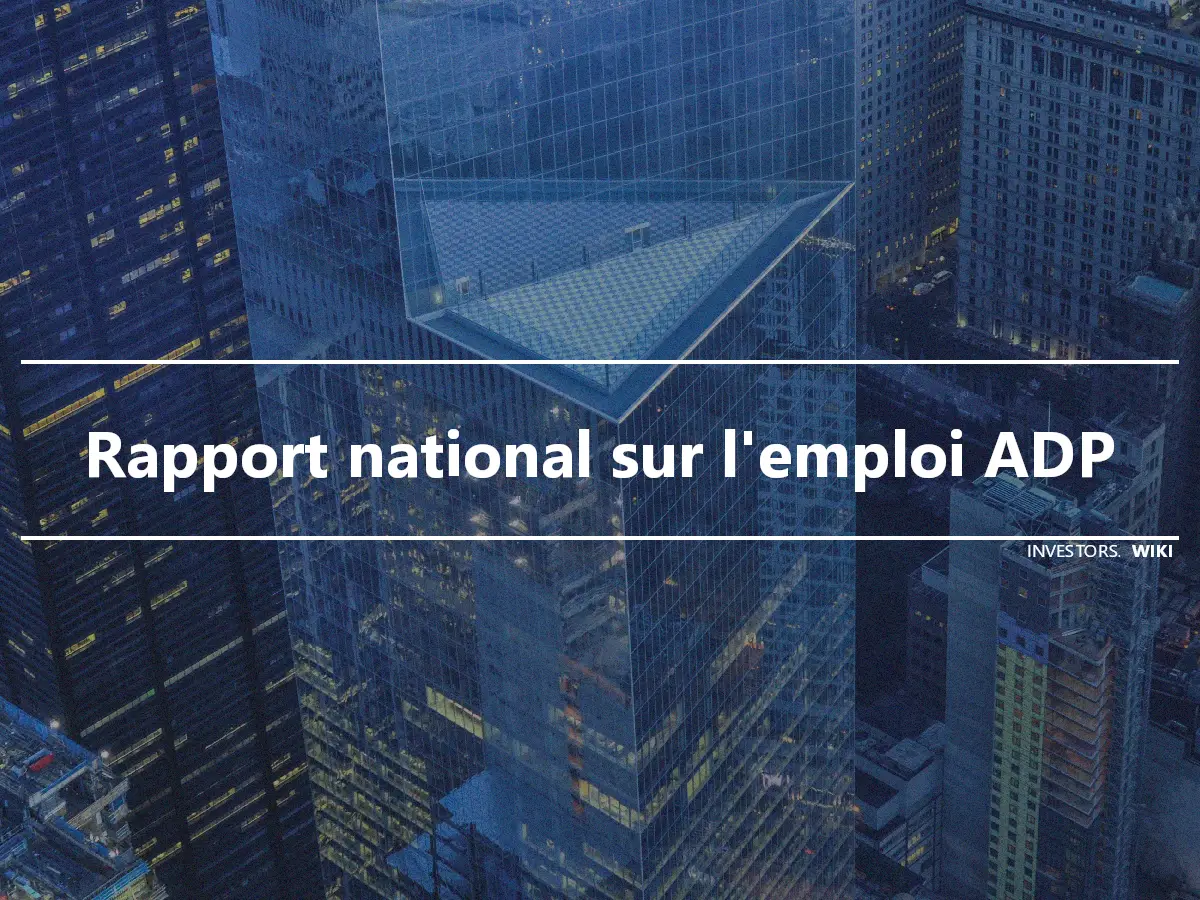 Rapport national sur l'emploi ADP