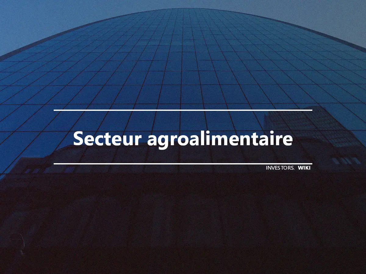 Secteur agroalimentaire