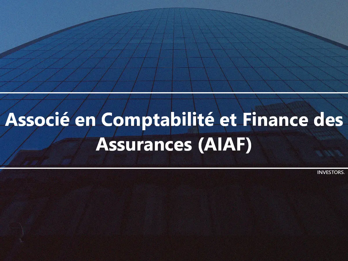 Associé en Comptabilité et Finance des Assurances (AIAF)
