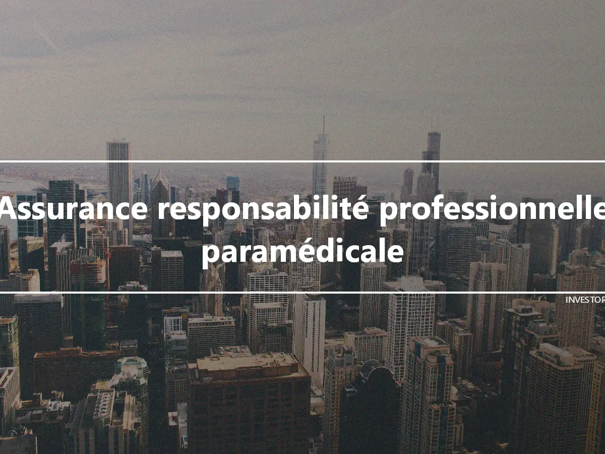 Assurance responsabilité professionnelle paramédicale