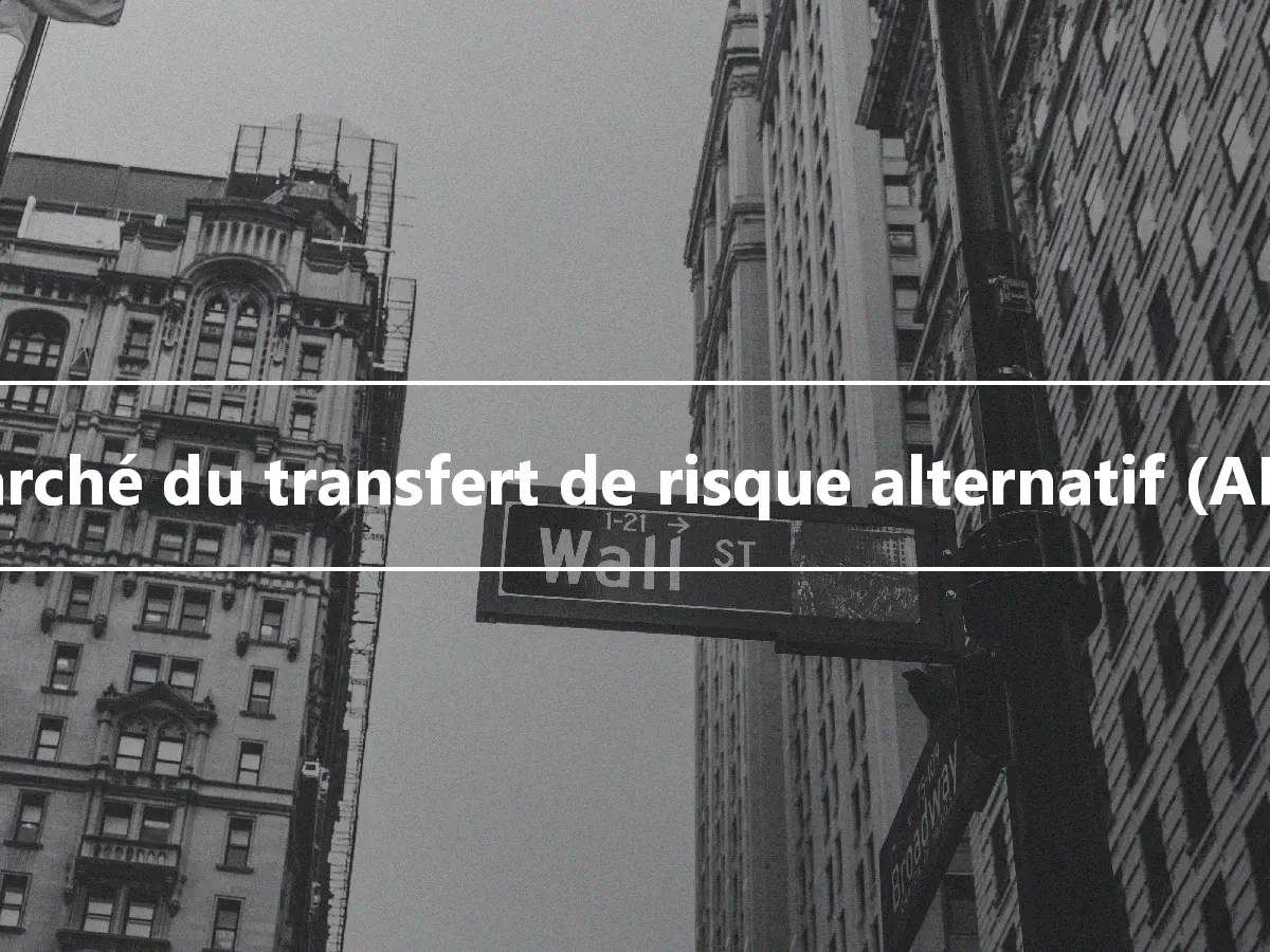 Marché du transfert de risque alternatif (ART)