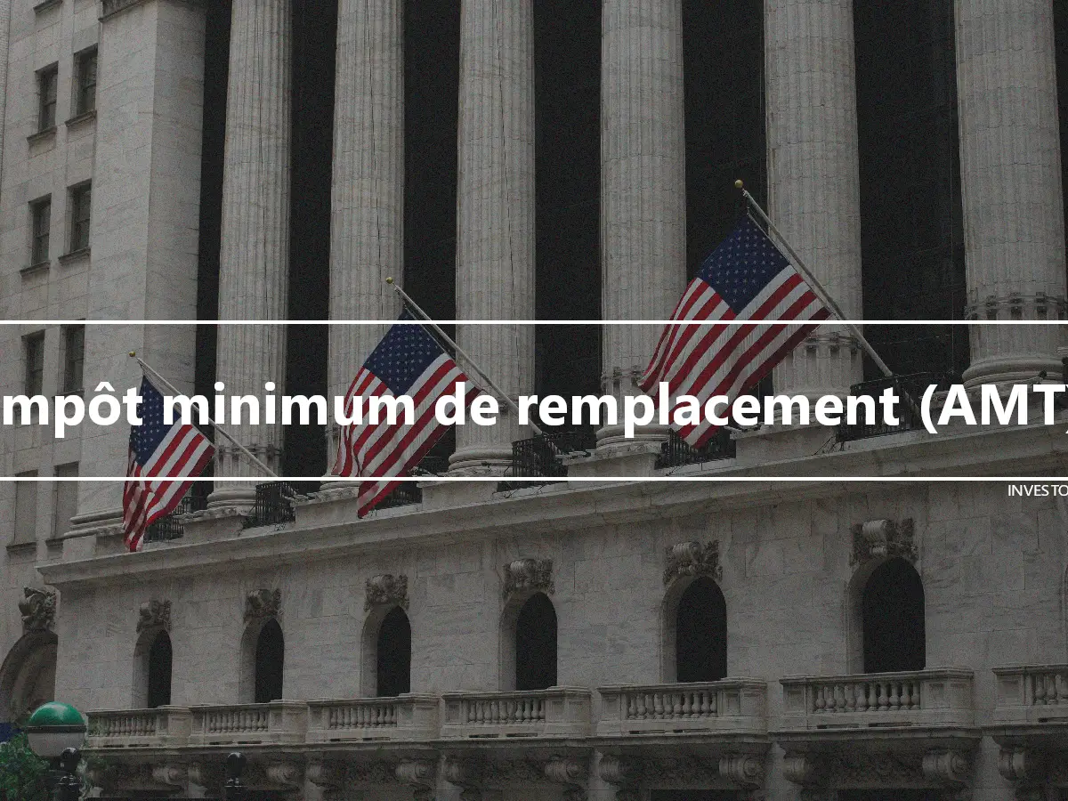 Impôt minimum de remplacement (AMT)