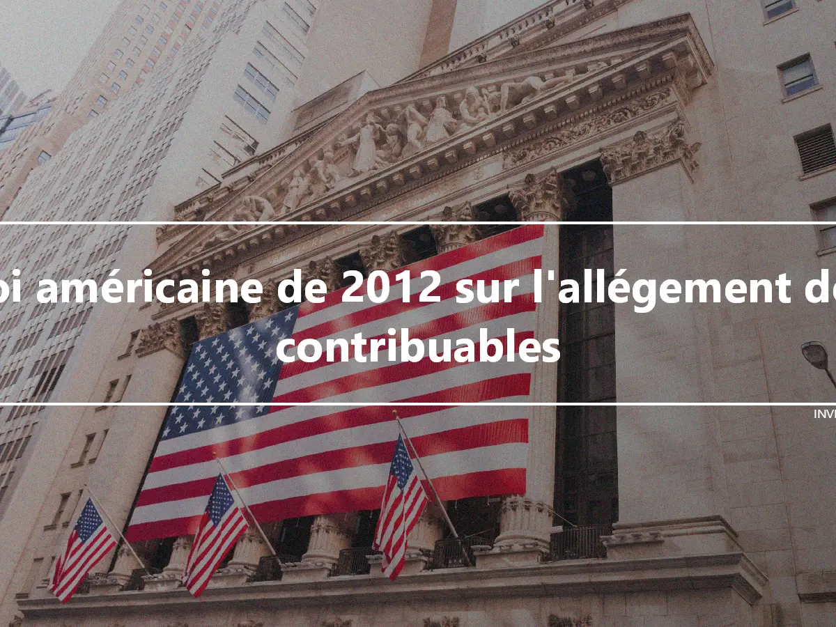 Loi américaine de 2012 sur l'allégement des contribuables