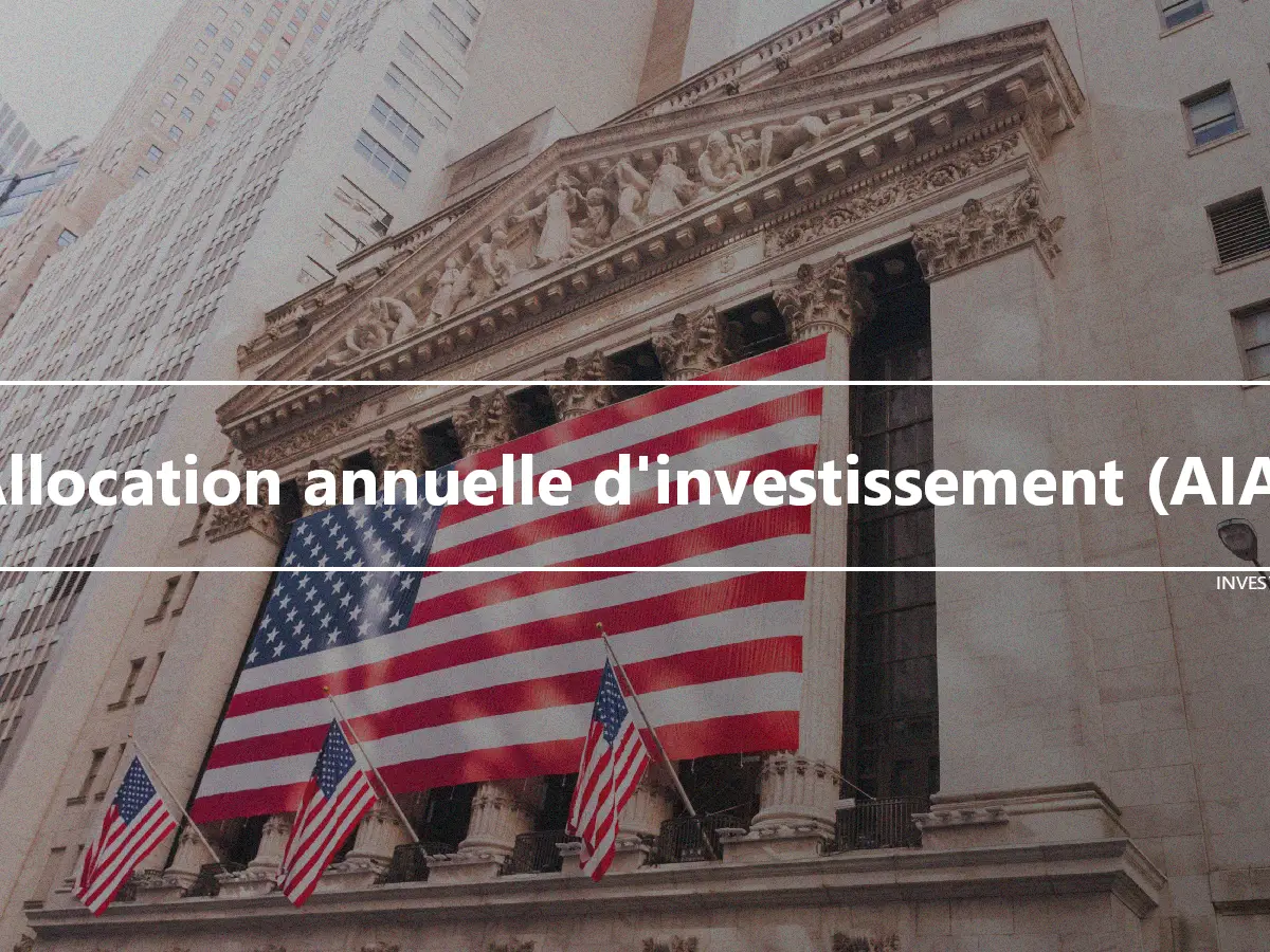 Allocation annuelle d'investissement (AIA)