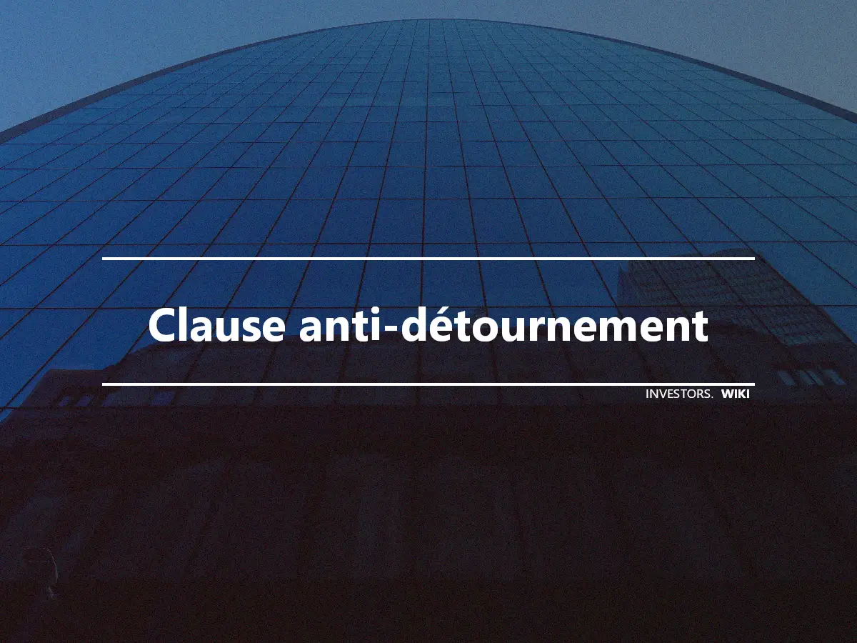 Clause anti-détournement