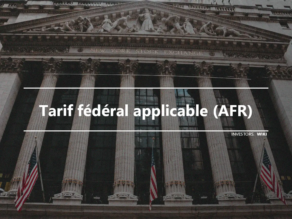Tarif fédéral applicable (AFR)