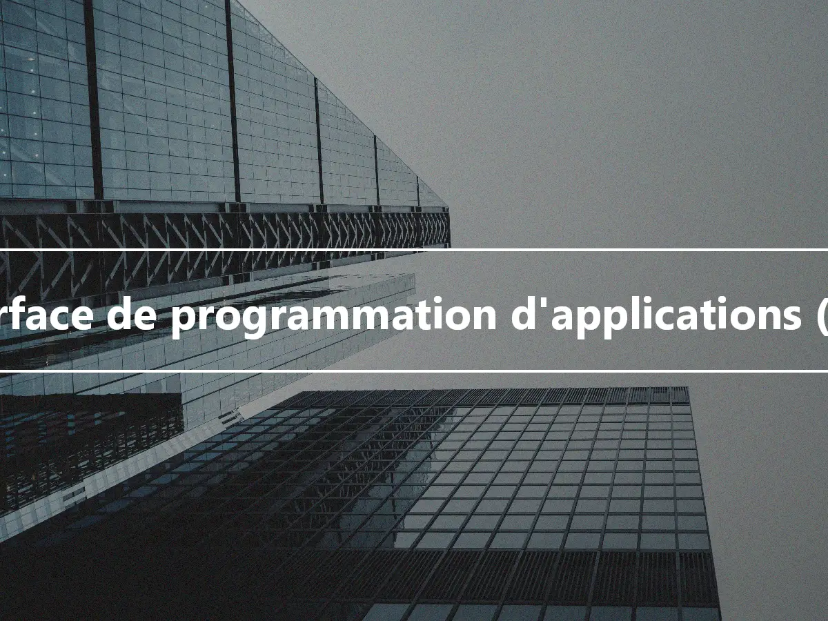 Interface de programmation d'applications (API)