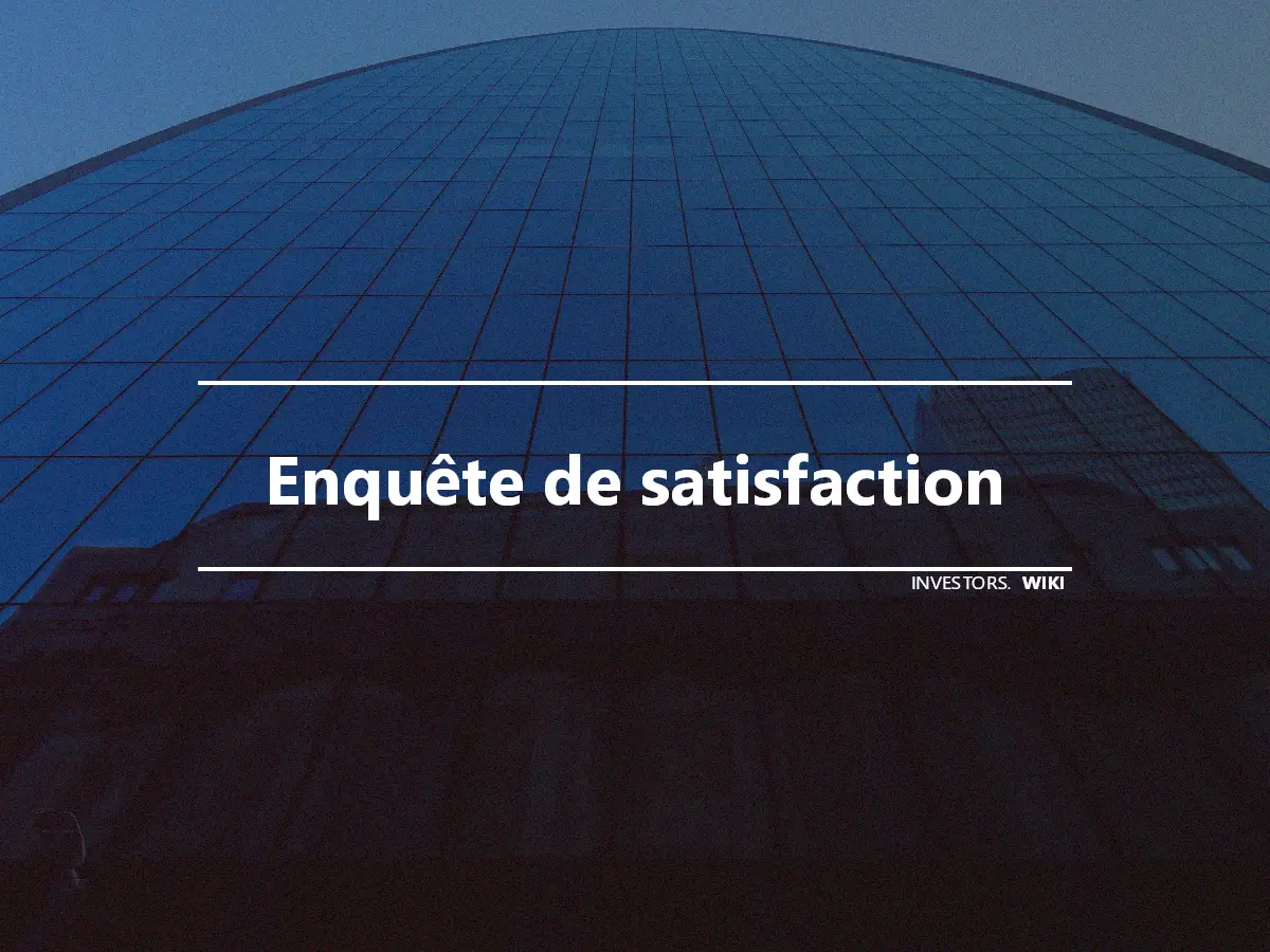 Enquête de satisfaction