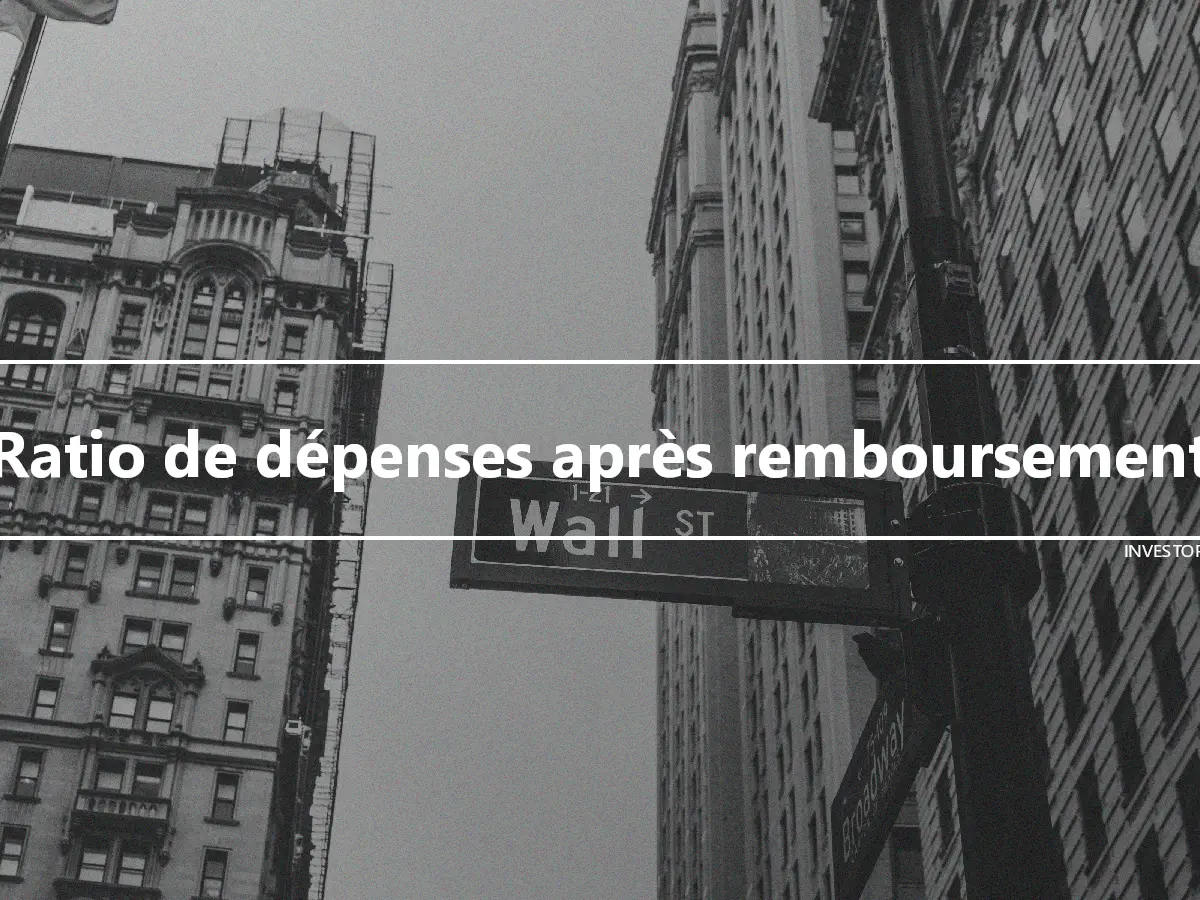 Ratio de dépenses après remboursement