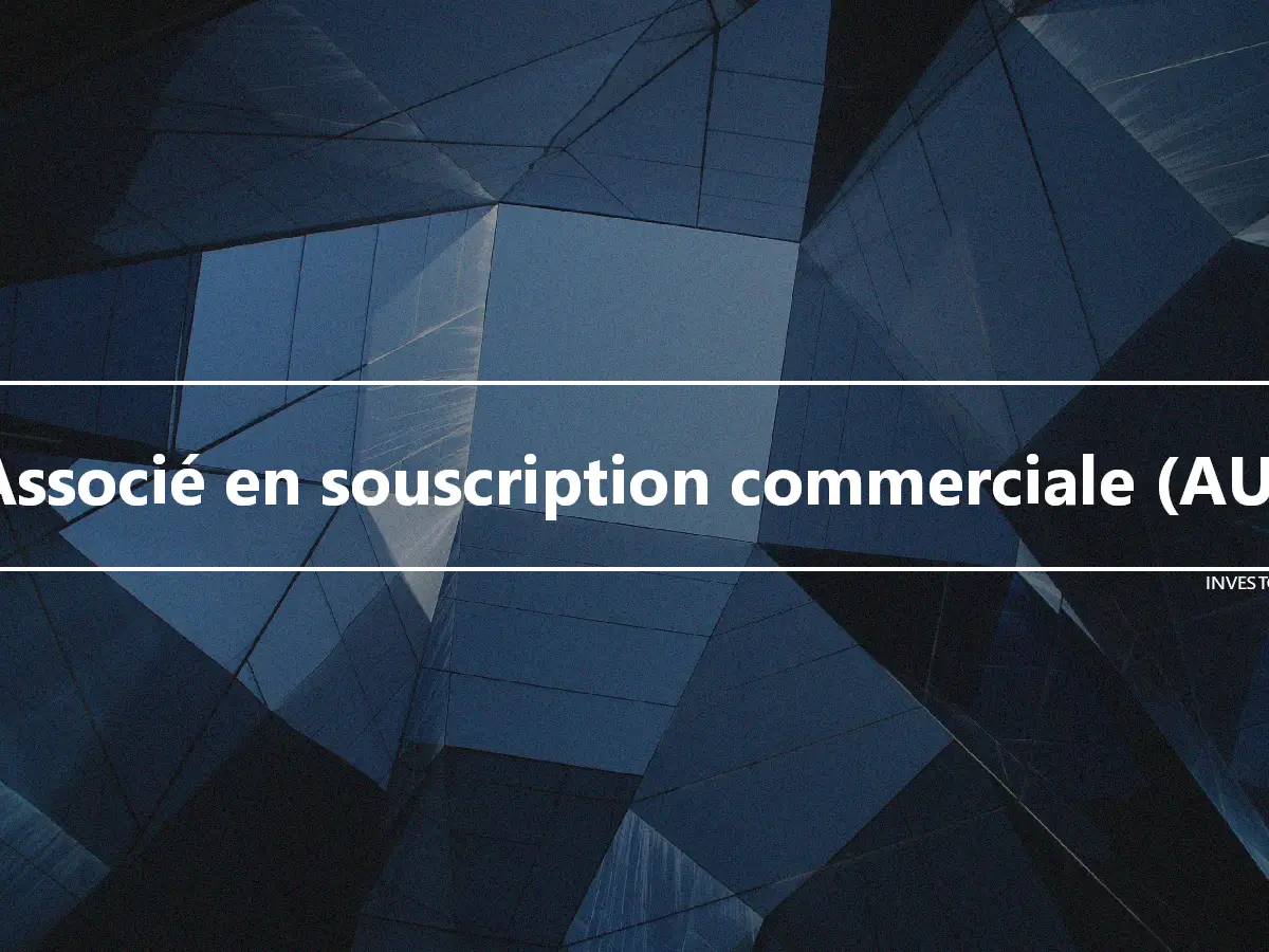 Associé en souscription commerciale (AU)