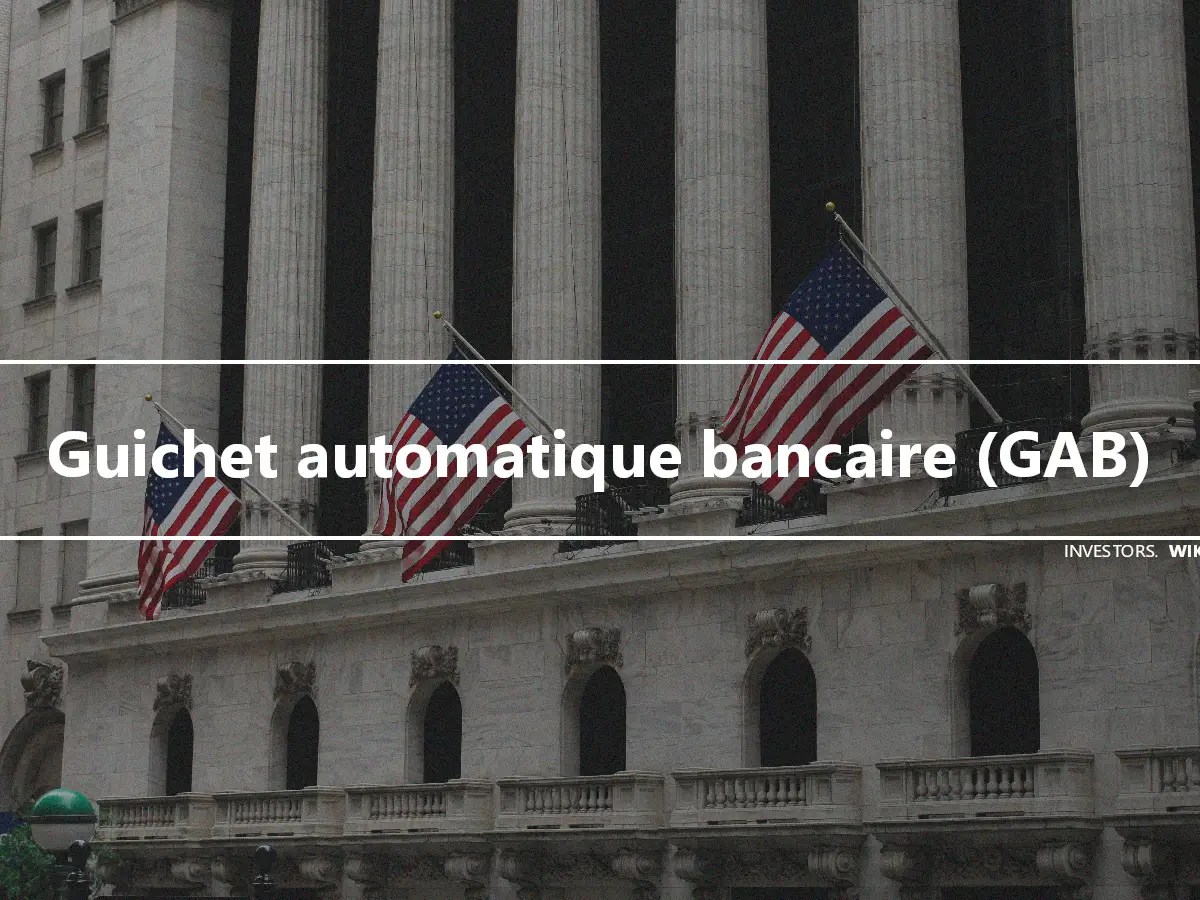 Guichet automatique bancaire (GAB)