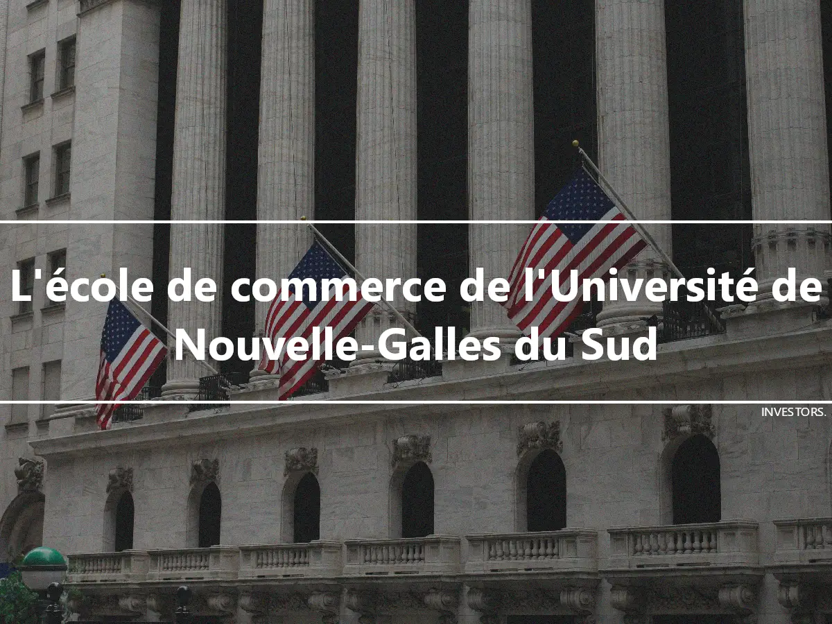 L'école de commerce de l'Université de Nouvelle-Galles du Sud