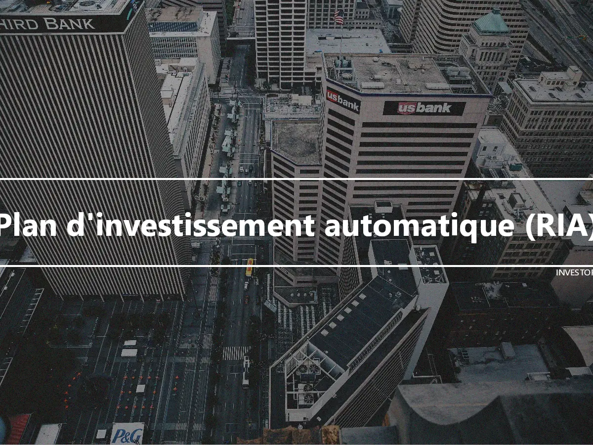 Plan d'investissement automatique (RIA)