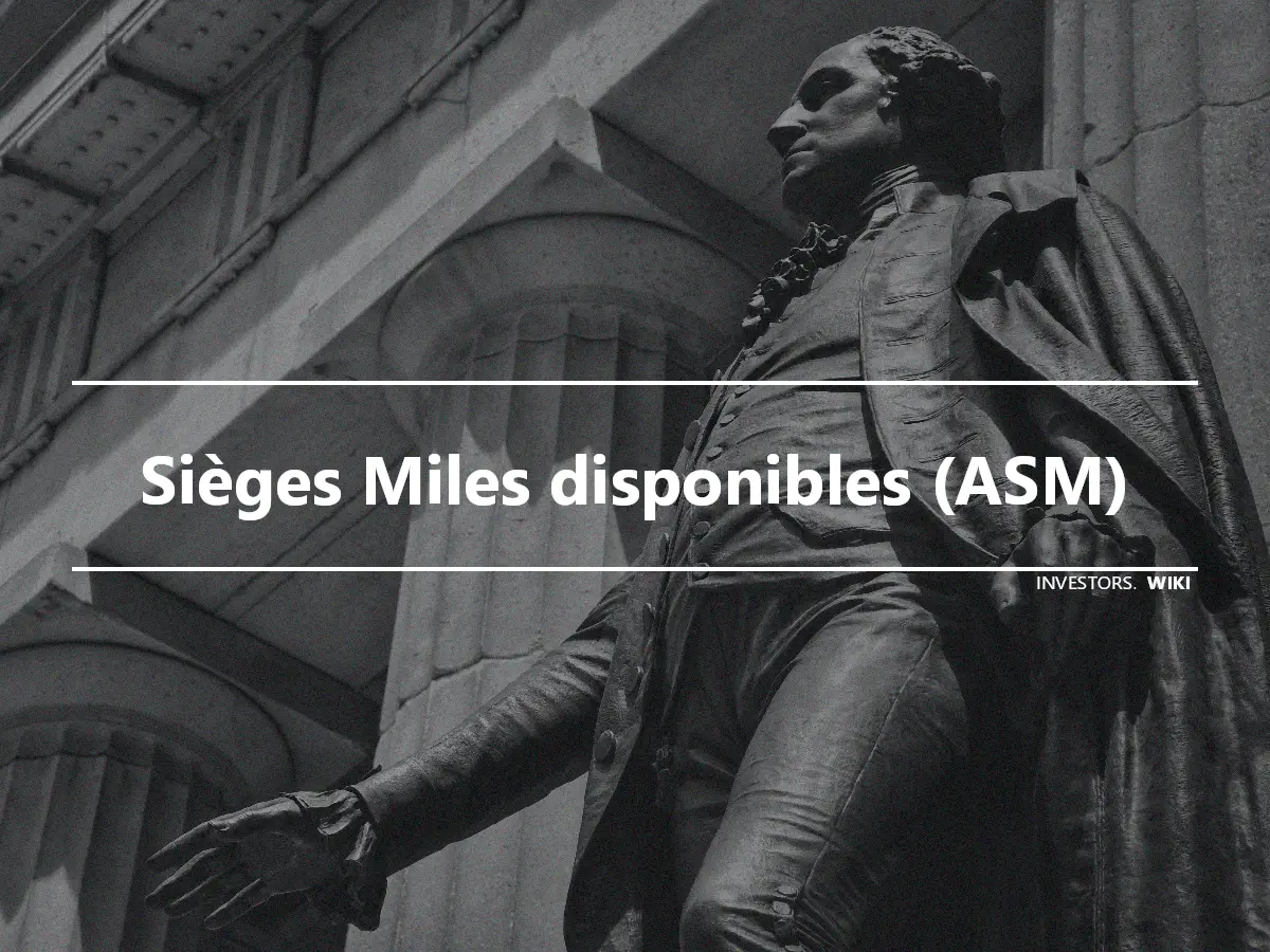 Sièges Miles disponibles (ASM)