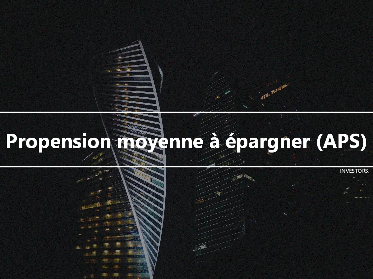 Propension moyenne à épargner (APS)