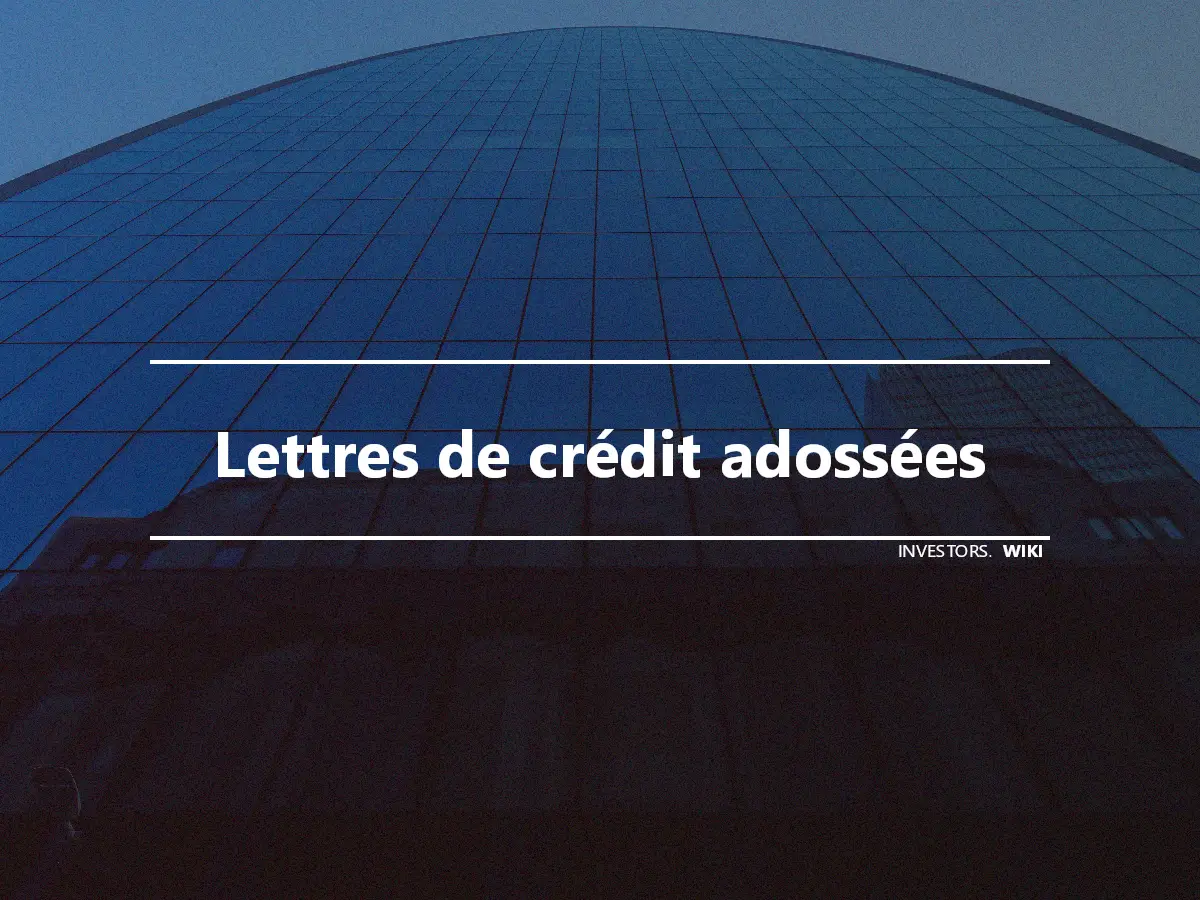 Lettres de crédit adossées