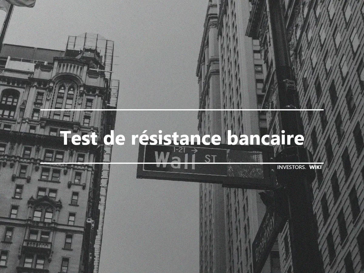 Test de résistance bancaire