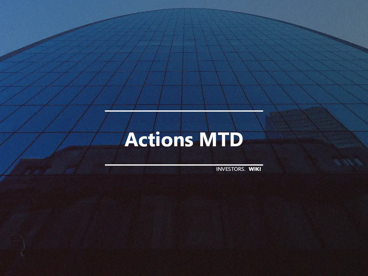 Actions MTD