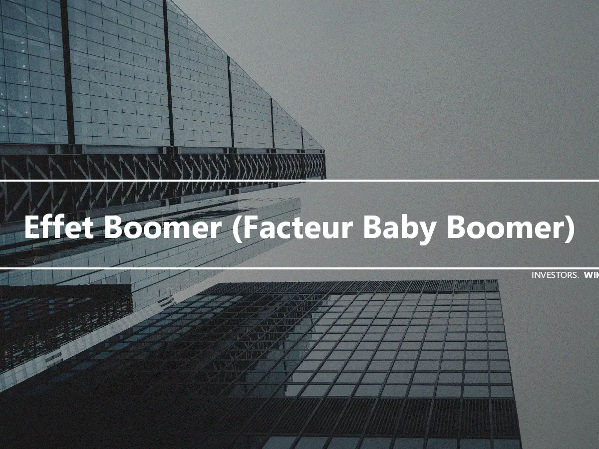 Effet Boomer (Facteur Baby Boomer)