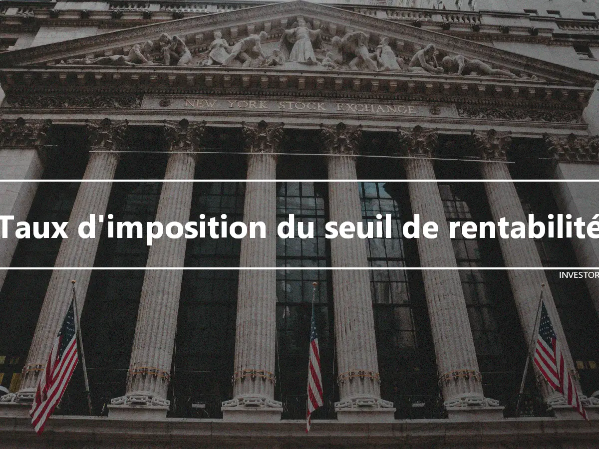 Taux d'imposition du seuil de rentabilité