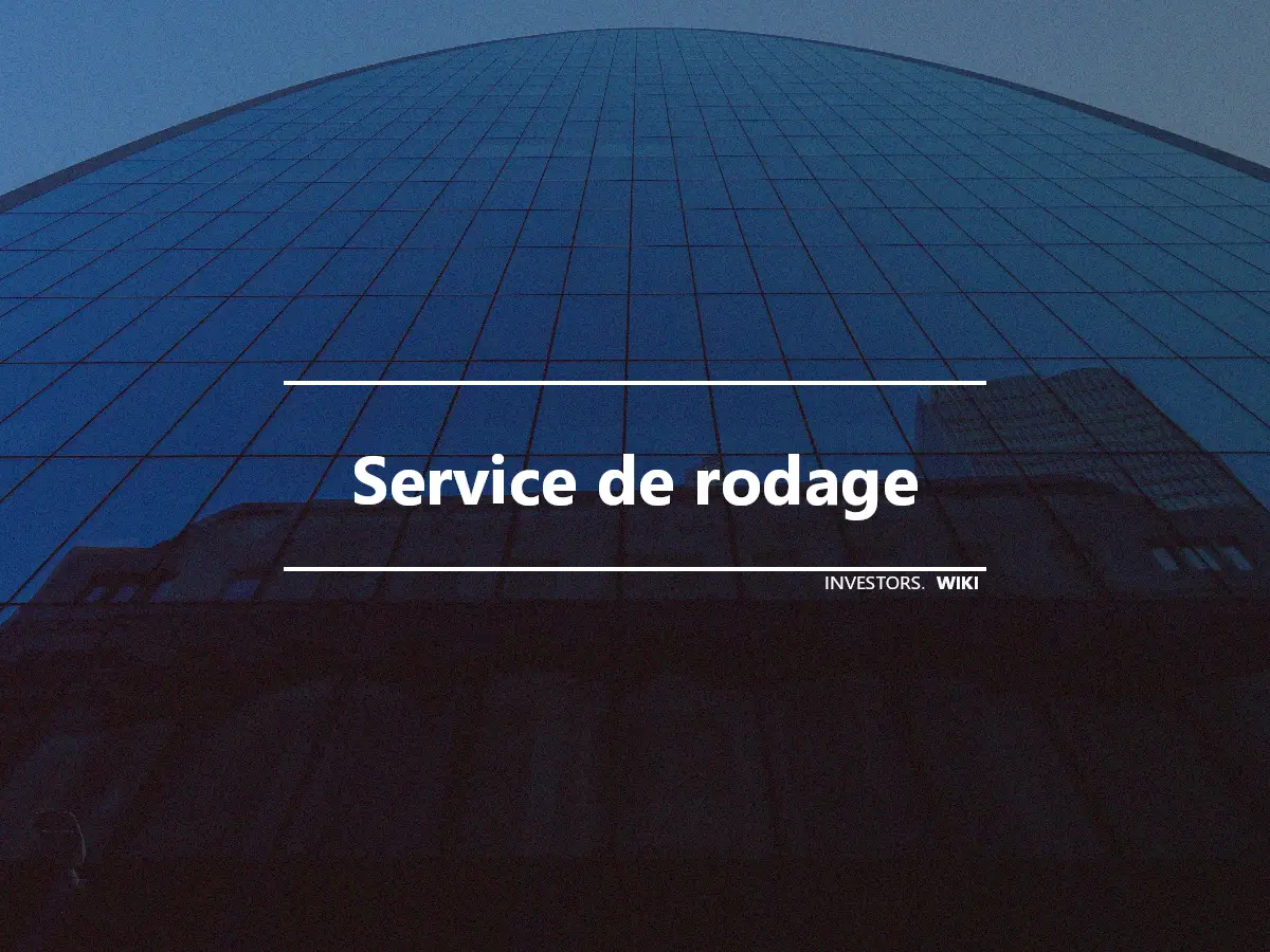 Service de rodage