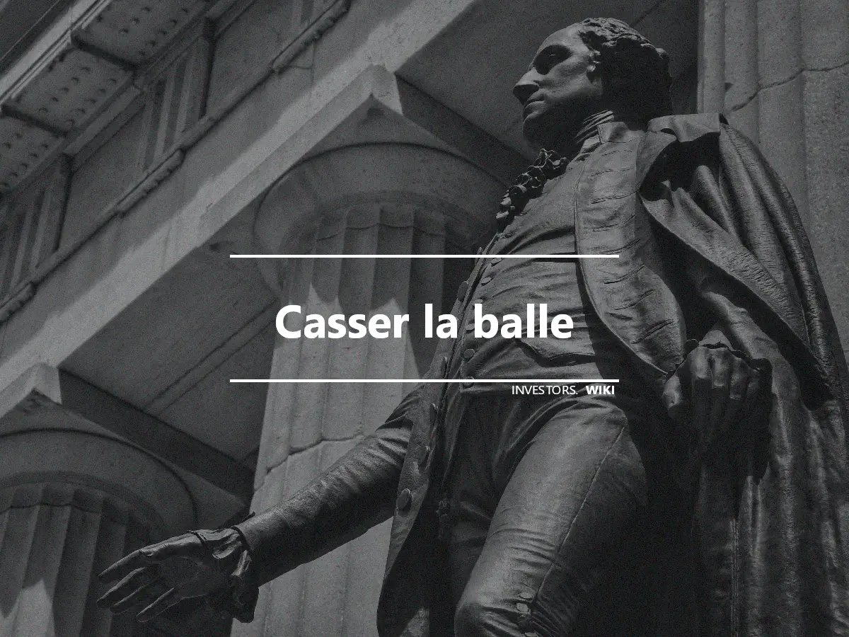 Casser la balle