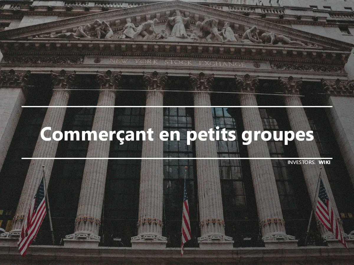 Commerçant en petits groupes