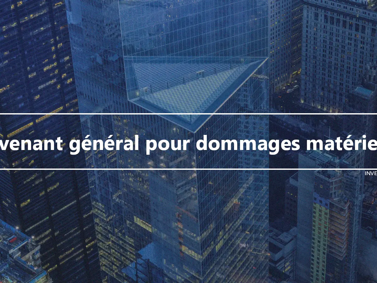 Avenant général pour dommages matériels