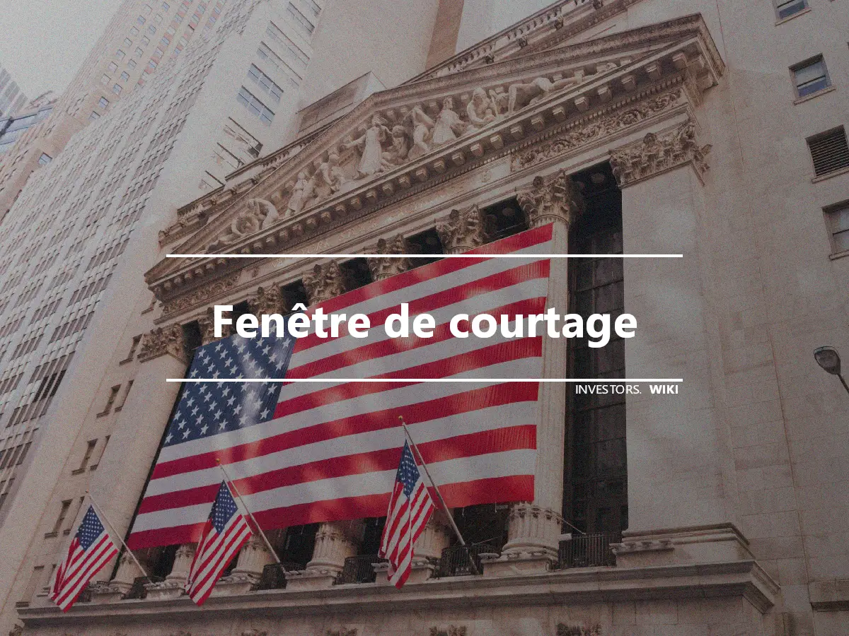 Fenêtre de courtage