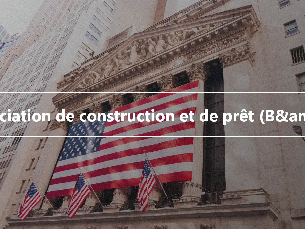 Association de construction et de prêt (B&amp;L)