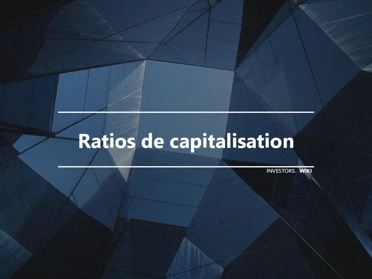 Ratios de capitalisation