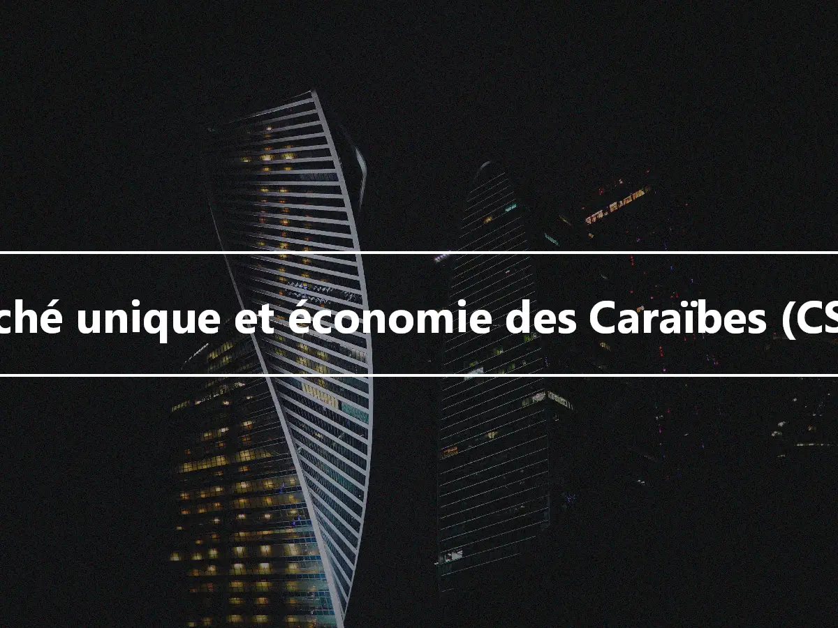 Marché unique et économie des Caraïbes (CSME)