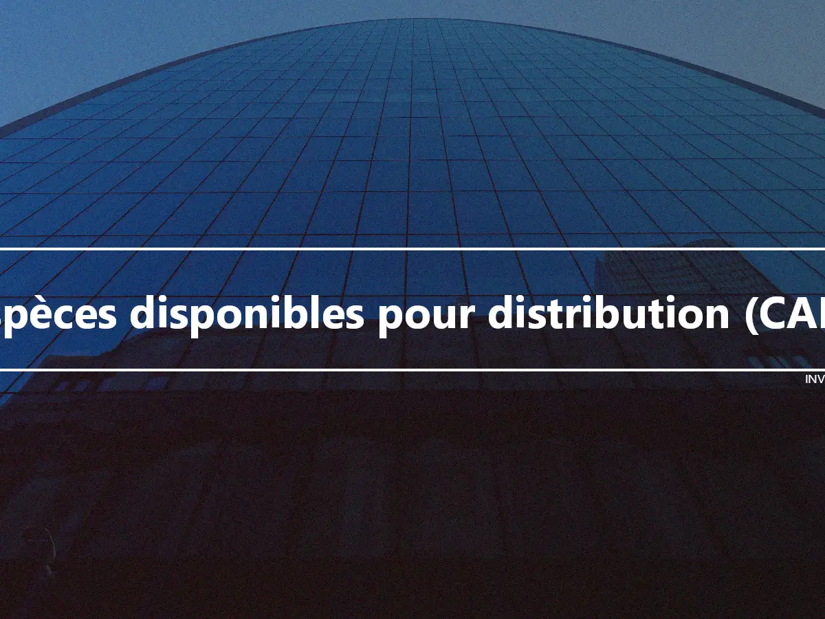 Espèces disponibles pour distribution (CAD)