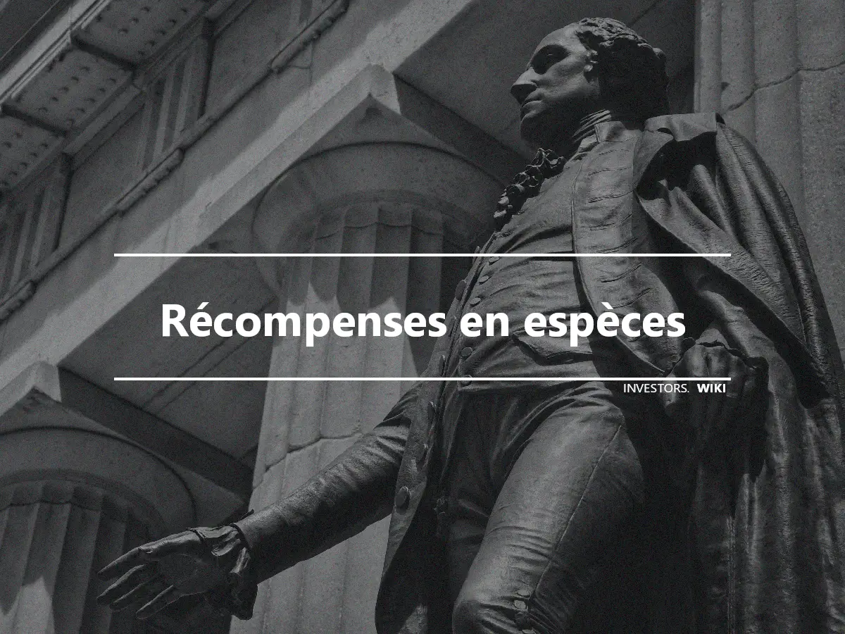 Récompenses en espèces